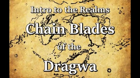 Intro to the Realms S2E6 - Chain Blades of the Dragwa