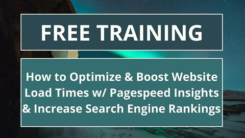 How to Optimize & Boost Website Load Times w Pagespeed Insights & Increase Search Engine Rankings