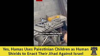 Yes, Hamas Uses Palestinian Children as Human Shields to Enact Their Jihad Against Israel