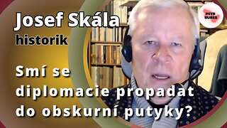 Josef Skála: Smí se diplomacie propadat na úroveň obskurní putyky?