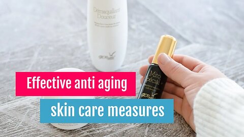 Effective anti aging skin care measures