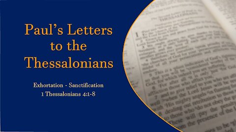Paul's Letters to the Thessalonians_06 - Exhortation: Sanctification