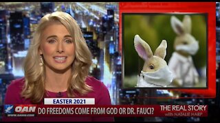 The Real Story - OANN Freedom from God or Dr. Fauci?