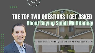 Top Two Questions I Get Asked About Buying Small Multifamily Property