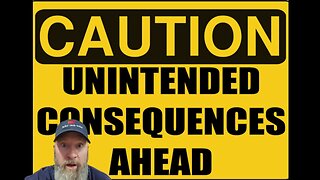 Wednesdays Word With Uncle Tim - Unintended Consequences Part 1