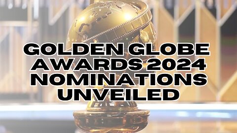 Golden Globe Awards 2024 Nominations Unveiled