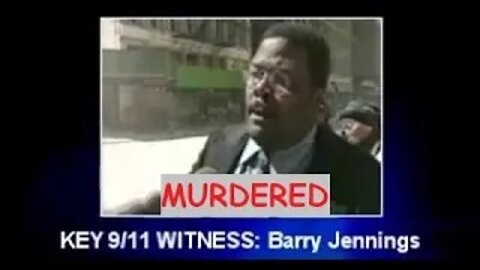9/11: Barry Jennings Trapped in WTC 7 & Murdered Over Public Statement
