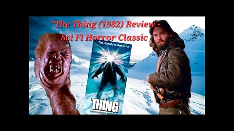 The Thing: A Look Back at John Carpenter's Body Horror Sci-Fi Classic