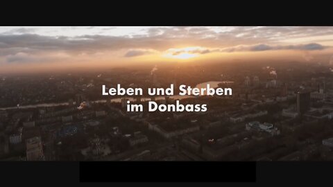 Leben und Sterben im Donbass - ein Dokumentarfilm von Wilhelm Domke-Schulz
