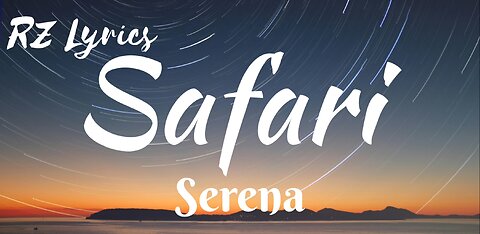 Safari | Serena | Lyrics