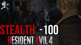 Resident Evil 4 :) Stealth -100