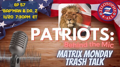 Patriots Behind The Mic #57 - Matrix Monday Trash Talk w/ BAPman and Dr. Z