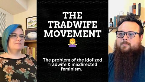 The Tradwife Movement 🤷‍♀️