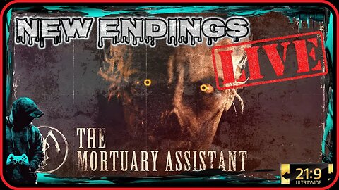 Darkness Shan't Prevail This Shift! ⚰ The Mortuary Assistant ⚱ ((21:9))