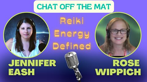 Chat off The Mat: Reiki Energy Defined & Reiki Meditation