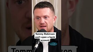 Tommy Robinson can’t open a bank account