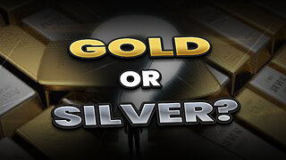 Gold or Silver?