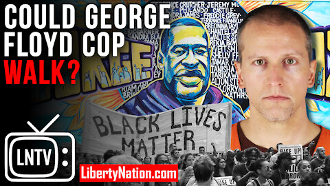 Could George Floyd Cop Walk? – LNTV – WATCH NOW!