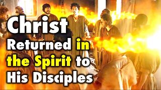 Christ Returned In The Spirit To His Disciples