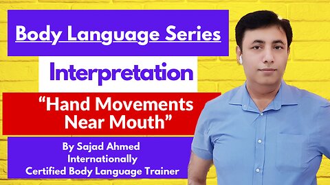 Body Language Series (Hand Movements near mouth)