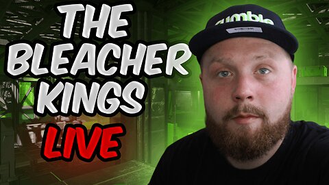 LIVE WITH THE BLEACHER KINGS 🔴