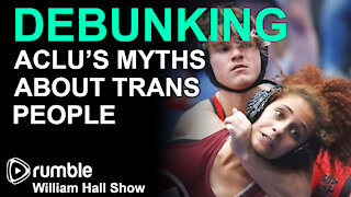 ACLU's 4 Myths About Trans People DEBUNKED