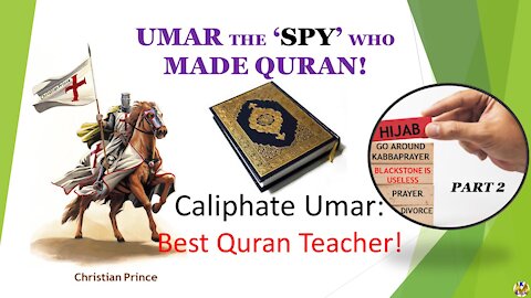 Caliphate Umar: The 'Spy' who made Quran.