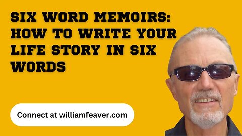 Six Word Memoirs: How to Write Your Life Story in Six Words...