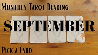 SEPTEMBER Tarot Reading: PICK A CARD Tarot