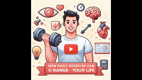 • How Daily Exercise Can Change Your Life ! The Amazing Benefits of Exercise