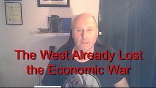 The West Already Lost The Economic War