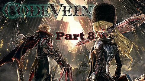 Code Vein: A (not)So Relaxing Playthrough - Part 8