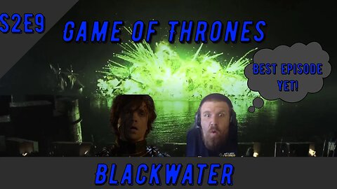 S2E9 - Blackwater *Game of Thrones* l FIRST TIME REACTING l BEST EPISODE YET?