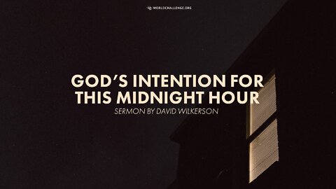 God's Intention for This Midnight Hour - David Wilkerson - 1984