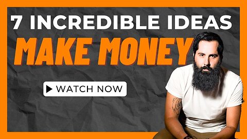 7 INCREDIBLE IDEAS FOR MAKING MONEY ONLINE