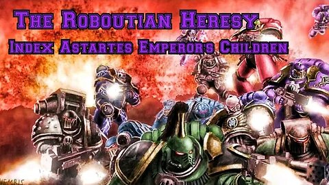 The Roboutian Heresy Index Astartes Emperor's Children | Horus Heresy Fanfiction