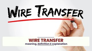What is WIRE TRANSFER?