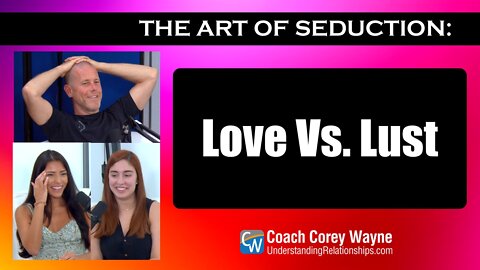 Love Vs. Lust