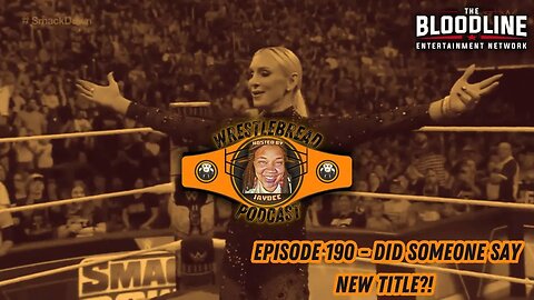 Episode 190 - Did Someone Say New Title? #AEW #WWE #AEWCollision