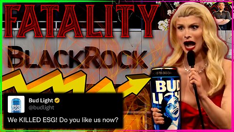 Bud Light DESTROYS ESG For Good! People are SICK of WOKE Corporations & BlackRock is GOING BROKE!