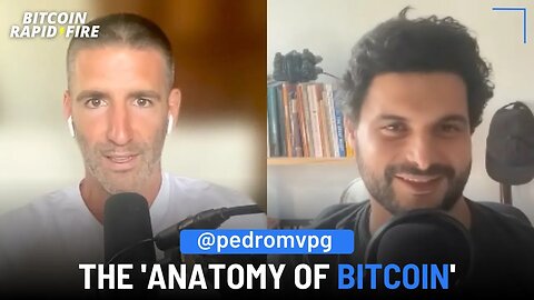 'The Anatomy of Bitcoin' (Film) w/ Pedro G