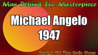Man Behind The Masterpiece Michael Angelo 1947