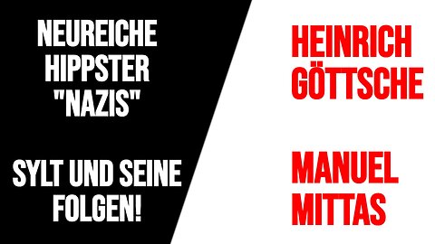 NEUREICHE HIPPSTER "NAZIS" // SYLT UND SEINE FOLGEN ++ Göttsche & Mittas