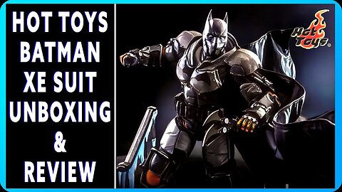 Unboxing & Review of Hot Toys 1/6 Scale Batman (XE Suit) (Special Edition)