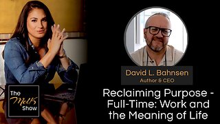 Mel K & David L. Bahnsen | Reclaiming Purpose - Full-Time: Work and the Meaning of Life | 4-2-24