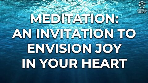 An Invitation To Envision Joy In My Heart // Morning Meditation for Women