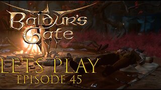 Baldur's Gate 3 Episode 45