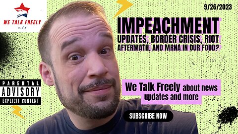 Impeachment Updates, Border Crisis, Riot Aftermath, and MRNA In Our Food?