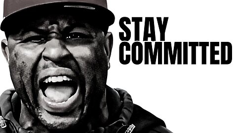 STAY COMMITTED - A MOTIVATIONAL SPEECH