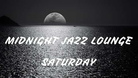 Smooth jazz at MIDNIGHT JAZZ LOUNGE SATURDAY